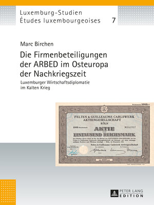 cover image of Die Firmenbeteiligungen der ARBED im Osteuropa der Nachkriegszeit